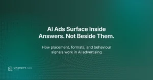 How AI ads work — placement logic, formats, and behaviour signals inside ChatGPT and AI answer systems