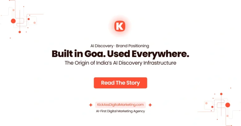 KickAss Digital Marketing—AI discovery agency headquartered in Goa, building systems used by businesses across India, Dubai, and Singapore